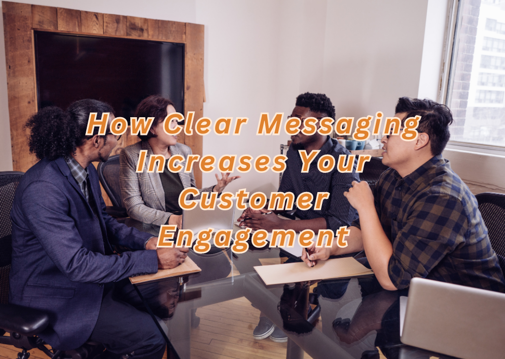 Clear Messaging Increases Customer Engagement