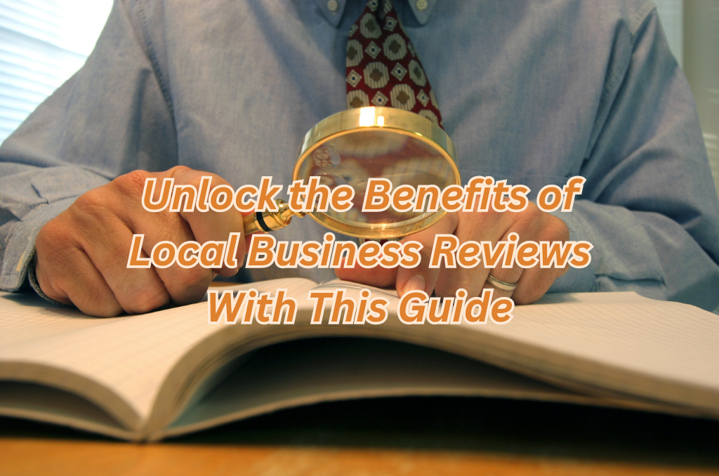  Benefits Local Business Reviews 