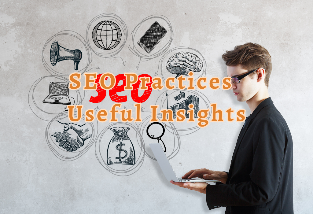 SEO Practices - Useful Insights