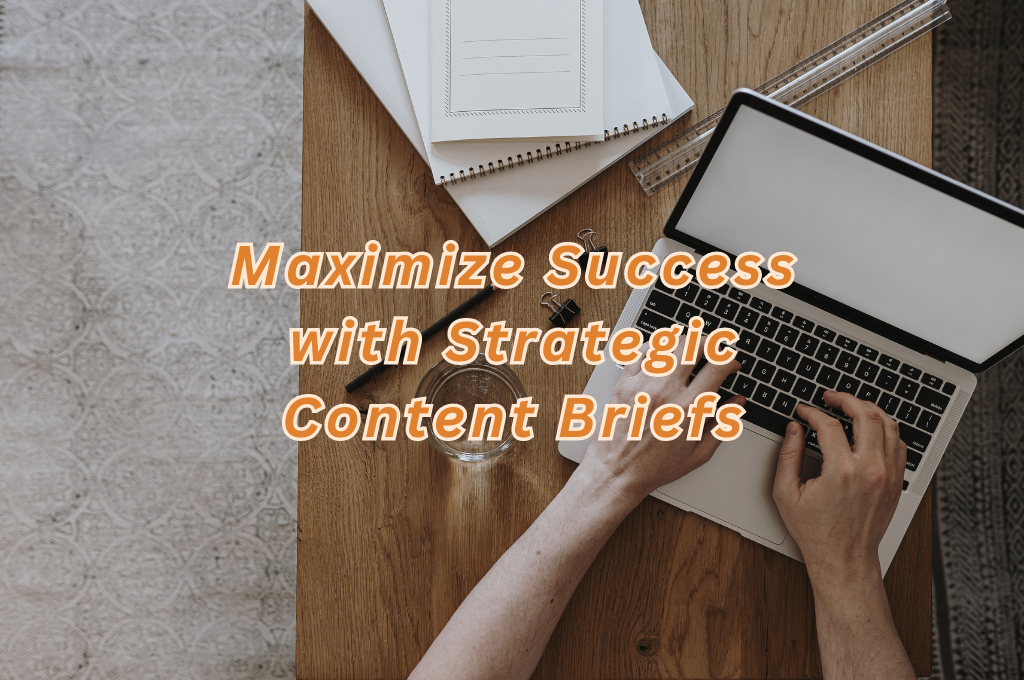 Strategic Content Briefs