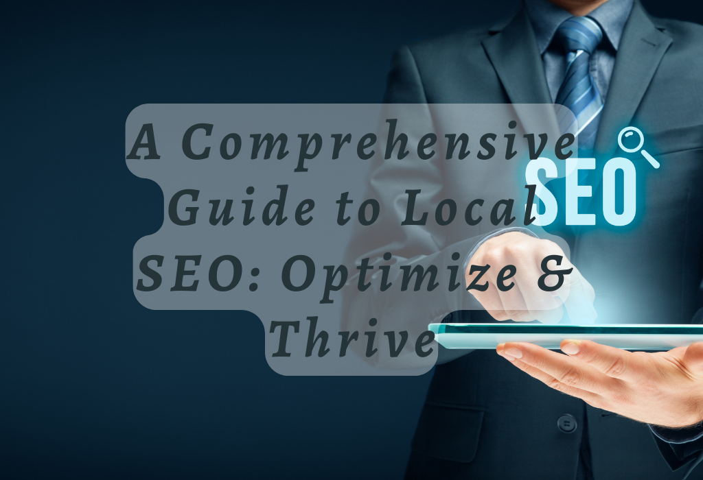 Comprehensive Guide to Local SEO