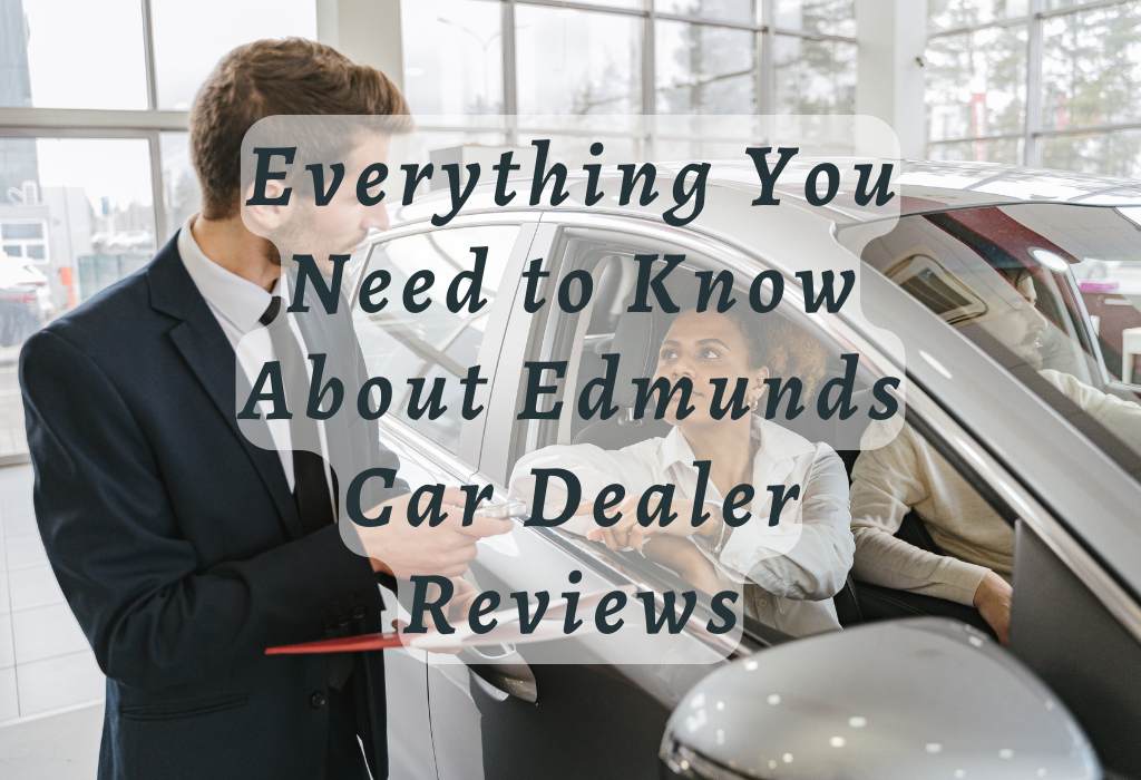 Edmunds Car Dealer Reviews