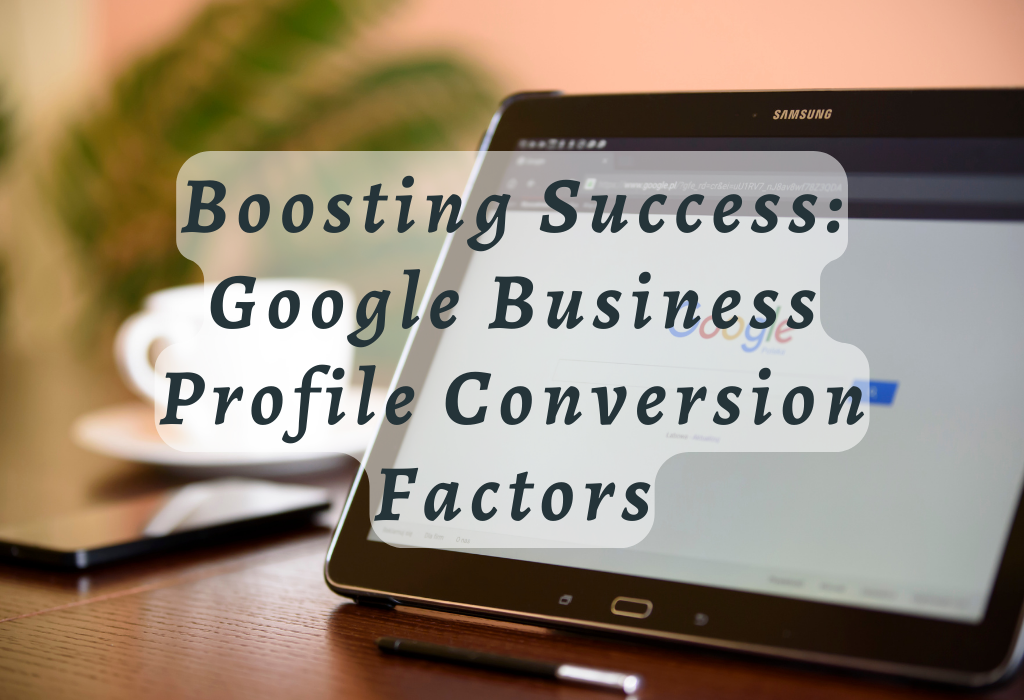 Google Business Profile Conversion Factors