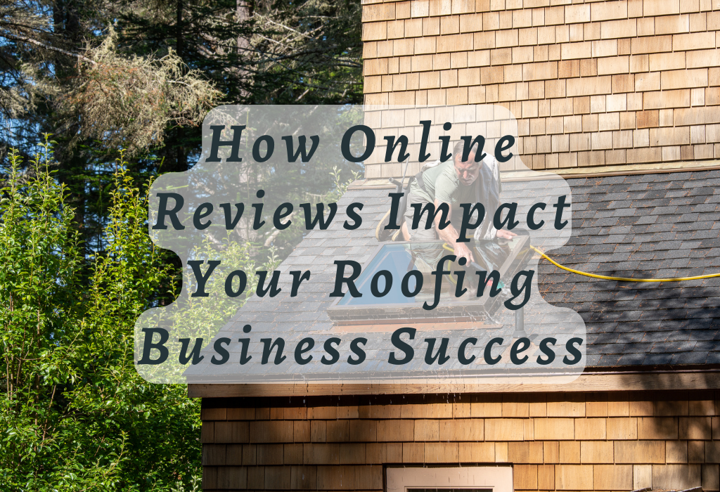 Online Reviews Roofing Business