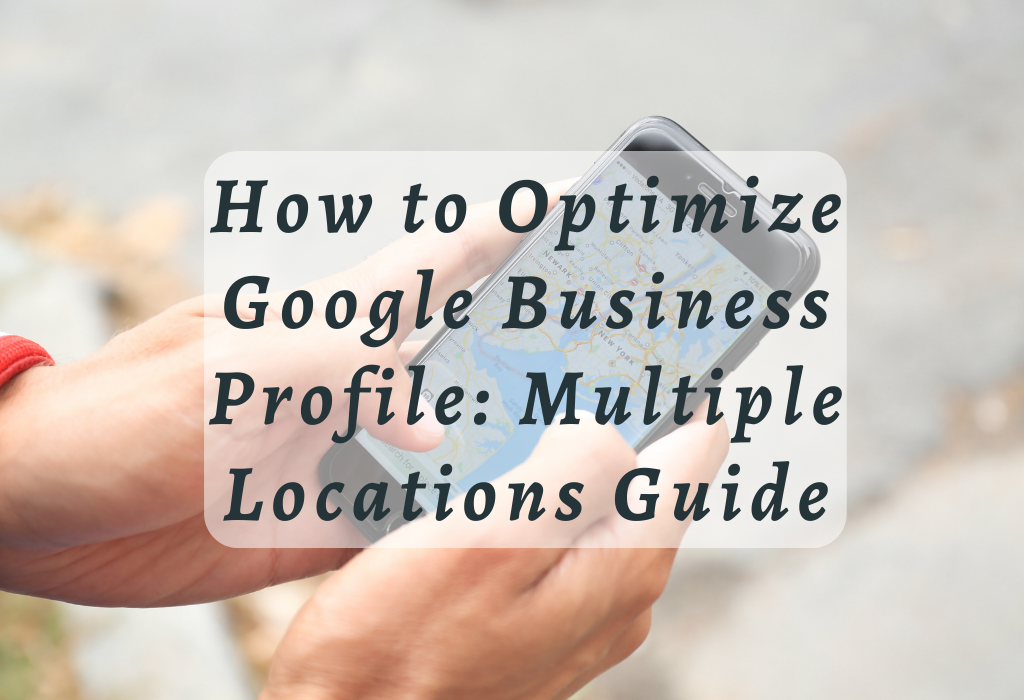 Optimize gbp Multiple Locations