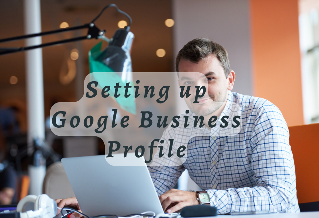 Setting up Google Business Profile